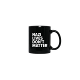 Nazi Lives Don't Matter Coffee Mug